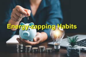energy-zapping habits
