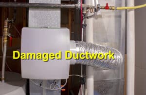 Damaged Ductwork