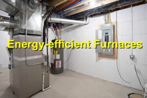 Energy Efficient Furnaces
